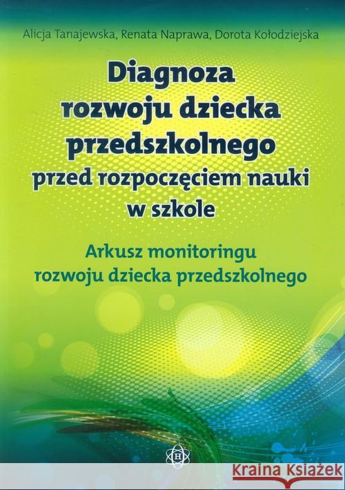 Diagnoza rozwoju dziecka przedszkolnego. Arkusz Tanajewska Alicja Naprawa Renata Kołodziejska Dorota 9788371347351 Harmonia - książka