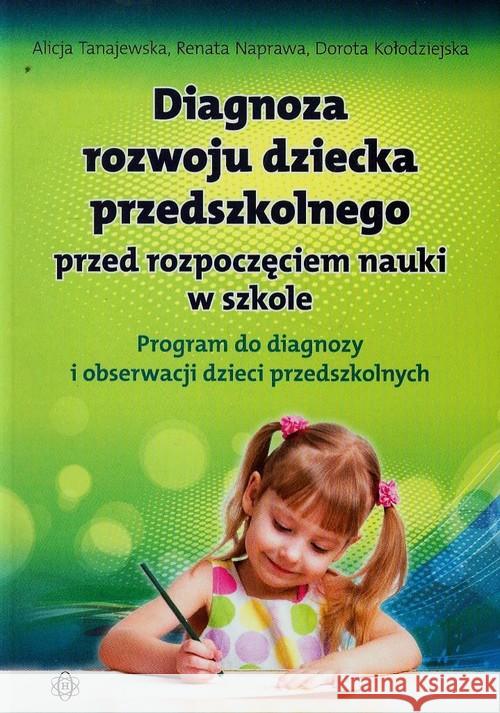 Diagnoza rozwoju dziecka przedszkolnego. Program Tanajewska Alicja Naprawa Renata Kołodziejska Dorota 9788371347375 Harmonia - książka