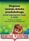 Diagnoza rozwoju dziecka przedszkolnego. Program Tanajewska Alicja Naprawa Renata Kołodziejska Dorota 9788371347375 Harmonia