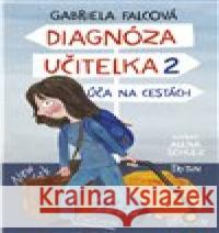 Diagnóza učitelka 2 – Úča na cestách Gabriela Falcová 9788075537102 Triton - książka