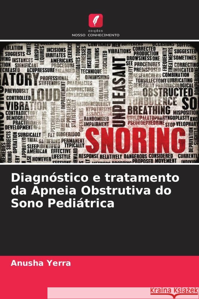 Diagn?stico e tratamento da Apneia Obstrutiva do Sono Pedi?trica Anusha Yerra Vabitha Shetty Amitha M. Hegde 9786205246665 Edicoes Nosso Conhecimento - książka