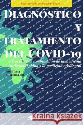 Diagn?stico y tratamiento del COVID-19 a trav?s de la combinaci?n de la Medicina Tradicional China y la Medicina Occidental Boli Zhang Qingquan Liu 9788412319972 Comte Barcelona - książka
