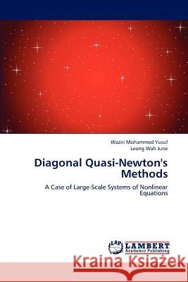 Diagonal Quasi-Newton's Methods Waziri Mohammed Yusuf, Leong Wah June 9783659195280 LAP Lambert Academic Publishing - książka