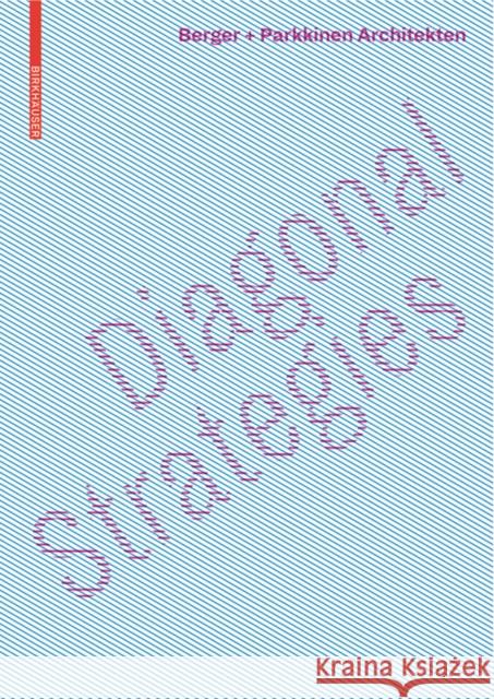 Diagonal Strategies : Berger+Parkkinen Architekten  9783035612004 Birkhauser - książka