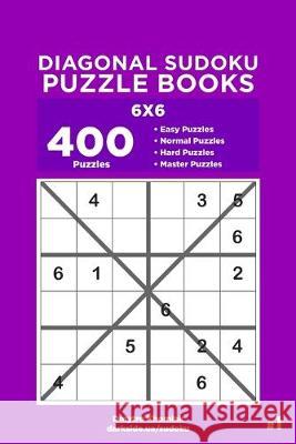 Diagonal Sudoku Puzzle Books - 400 Easy to Master Puzzles 6x6 (Volume 1) Dart Veider Dmytro Khomiak 9781692954833 Independently Published - książka