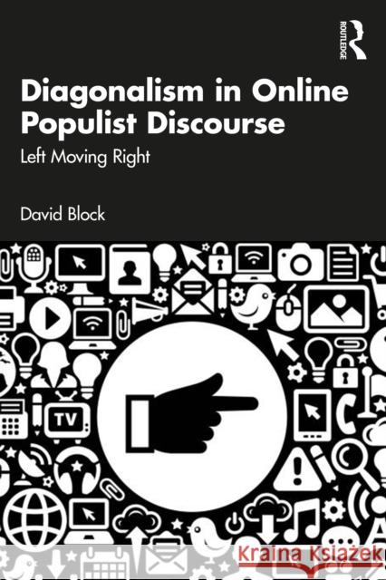 Diagonalism in Online Populist Discourse: Left Moving Right David (Univeristat Pompeu Fabra, Spain) Block 9781041028390 Routledge - książka