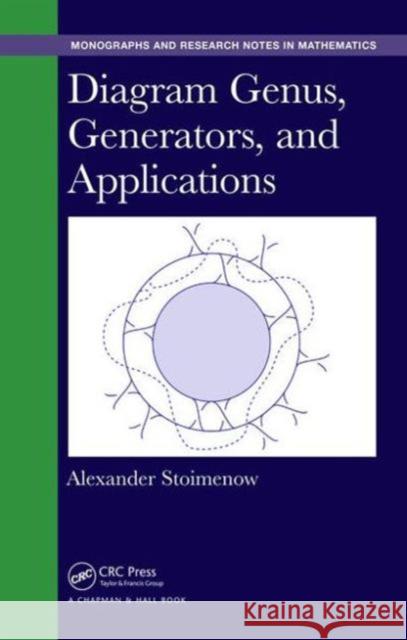 Diagram Genus, Generators, and Applications Alexander Stoimenow 9781498733809 CRC Press - książka