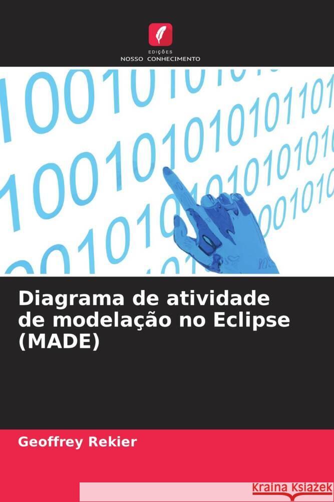 Diagrama de atividade de modela??o no Eclipse (MADE) Geoffrey Rekier 9786208633905 Edicoes Nosso Conhecimento - książka