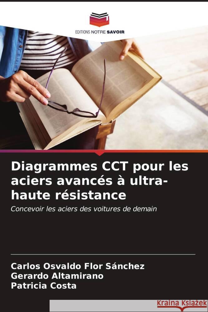 Diagrammes CCT pour les aciers avancés à ultra-haute résistance Flor Sánchez, Carlos Osvaldo, Altamirano, Gerardo, Costa, Patricia 9786206935339 Editions Notre Savoir - książka