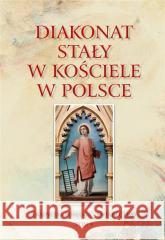 Diakonat stały w Kościele w Polsce T.4 Waldemar Rozynkowski 9788381278799 Bernardinum - książka