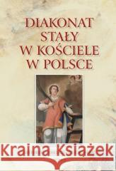 Diakonat stały w Kościele w Polsce T.5 Waldemar Rozynkowski 9788383330655 Bernardinum - książka