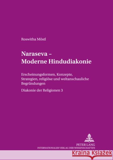 Diakonie Der Religionen 3, «Narasevā» - Moderne Hindudiakonie: Erscheinungsformen, Konzepte, Strategien, Religioese Und Weltanschauliche Begruend Weber, Edmund 9783631539262 Peter Lang Gmbh, Internationaler Verlag Der W - książka