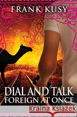 Dial and Talk Foreign at Once Frank Kusy 9780993404719 Grinning Bandit Books - książka