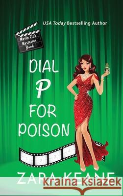 Dial P For Poison (Movie Club Mysteries, Book 1) Zara Keane 9783906245973 Beaverstone Press Gmbh (LLC) - książka