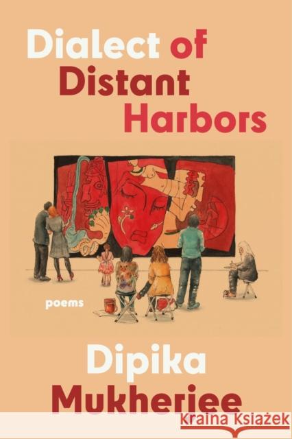 Dialect of Distant Harbors Dipika Mukherjee 9781933880938 CavanKerry Press - książka