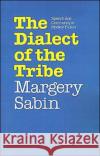 Dialect of the Tribe: Speech and Community in Modern Fiction Sabin, Margery 9780195041538 Oxford University Press