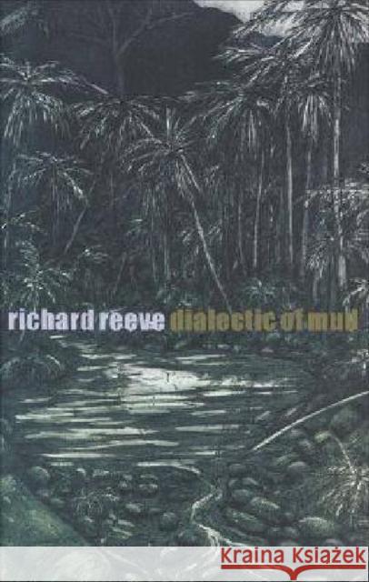 Dialectic of Mud Richard Reeve 9781869402525 Auckland University Press - książka