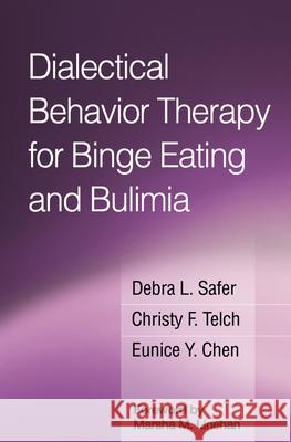 Dialectical Behavior Therapy for Binge Eating and Bulimia Debra L. Safer Christy F. Telch Eunice Y. Chen 9781606232651 Taylor & Francis - książka