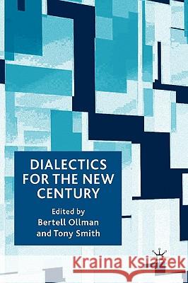 Dialectics for the New Century Bertell Ollman Tony Bagnall Smith 9780230535312 Palgrave MacMillan - książka