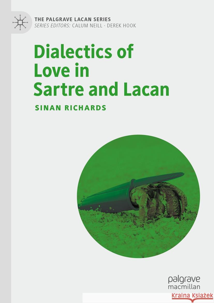 Dialectics of Love in Sartre and Lacan Sinan Richards 9783031457975 Palgrave MacMillan - książka