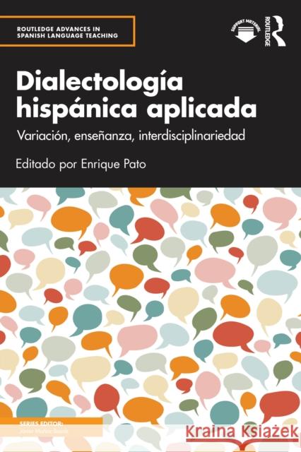 Dialectolog?a Hisp?nica Aplicada: Variaci?n, Ense?anza, Interdisciplinariedad Enrique Pato 9781032754581 Routledge - książka