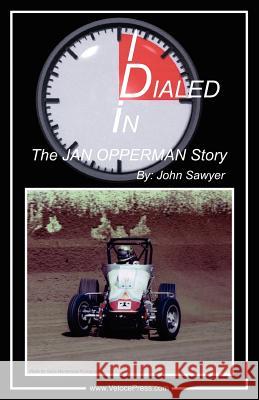 Dialed In - The Jan Opperman Story John Sawyer 9781588500632 Valueguide - książka