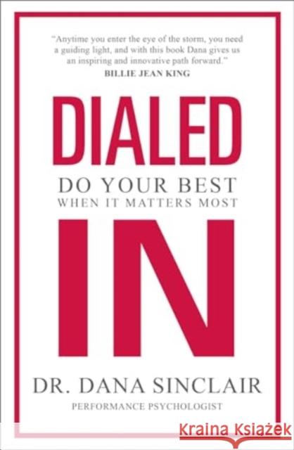 Dialed In: How to Perform Under Pressure Dr. Dana Sinclair 9781982181895 Simon & Schuster - książka