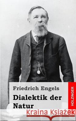 Dialektik der Natur Engels, Friedrich 9781492105770 Createspace - książka