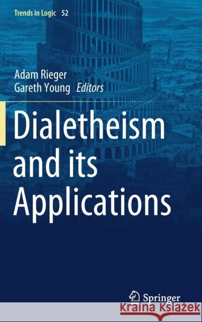 Dialetheism and Its Applications Rieger, Adam 9783030302207 Springer - książka