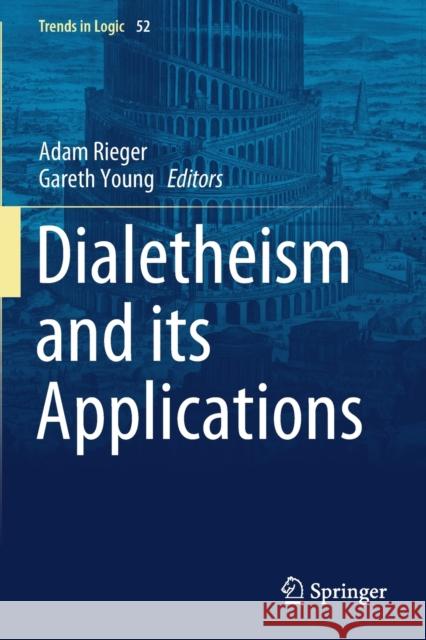 Dialetheism and Its Applications Adam Rieger Gareth Young 9783030302238 Springer - książka