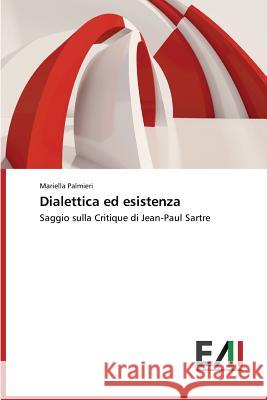 Dialettica ed esistenza Palmieri Mariella 9783639772876 Edizioni Accademiche Italiane - książka