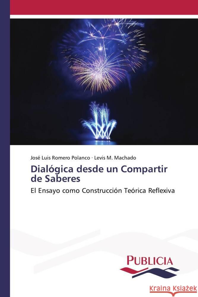 Dial?gica desde un Compartir de Saberes Jos? Luis Romer Levis M 9783639559415 Publicia - książka