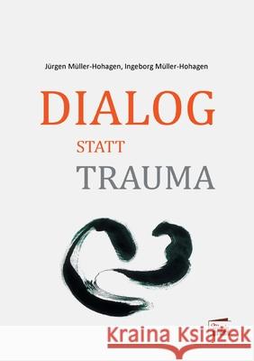 Dialog statt Trauma Jürgen Müller-Hohagen, Ingeborg Müller-Hohagen 9783968370033 Marta Press - książka