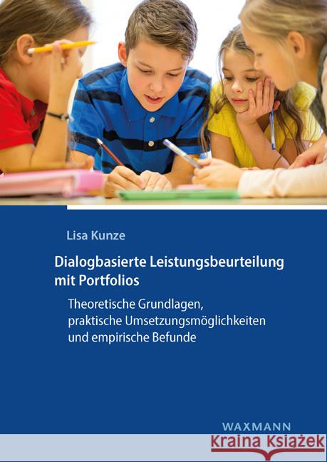 Dialogbasierte Leistungsbeurteilung mit Portfolios Kunze, Lisa 9783830945833 Waxmann Verlag GmbH - książka