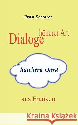 Dialoge höherer Art (häichera Oard) aus Franken Ernst Scharrer 9783839155127 Books on Demand - książka