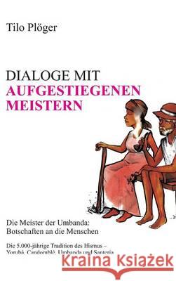 Dialoge Mit Aufgestiegenen Meistern Plöger, Tilo 9783734578182 Tredition Gmbh - książka