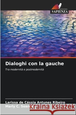 Dialoghi con la gauche Antunes Ribeiro, Larissa de Cássia, Soares, Marly C. 9786209277498 Edizioni Sapienza - książka