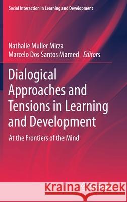 Dialogical Approaches and Tensions in Learning and Development: At the Frontiers of the Mind Nathalie Mulle Marcelo Do 9783030842253 Springer - książka