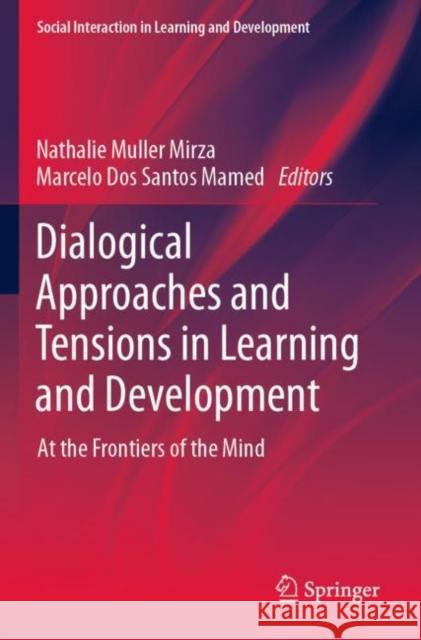 Dialogical Approaches and Tensions in Learning and Development: At the Frontiers of the Mind Nathalie Mulle Marcelo Do 9783030842284 Springer - książka