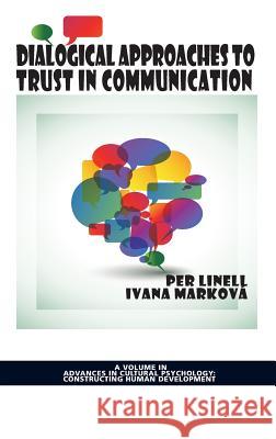 Dialogical Approaches to Trust in Communication (Hc) Linell, Per 9781623964498 Information Age Publishing - książka