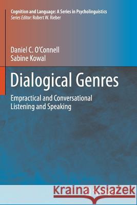 Dialogical Genres: Empractical and Conversational Listening and Speaking O'Connell, Daniel C. 9781489988492 Springer - książka