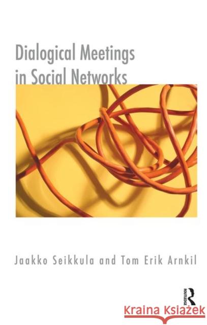 Dialogical Meetings in Social Networks Tom Erik Arnkil 9780367105594 Taylor and Francis - książka