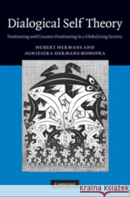 Dialogical Self Theory: Positioning and Counter-Positioning in a Globalizing Society Hermans, Hubert 9780521765268 CAMBRIDGE UNIVERSITY PRESS - książka