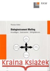 Dialoginstrument Mailing: Grundlagen - Instrumente - Erfolgsfaktoren Thomas Johne 9783896442390 Duncker & Humblot - książka