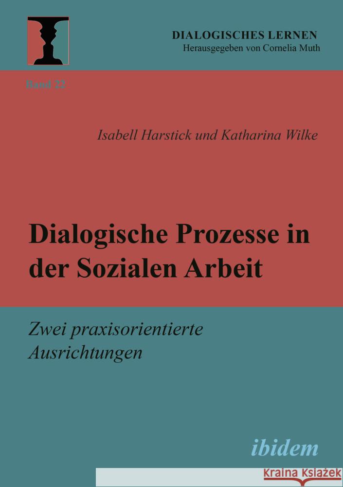 Dialogische Prozesse in der Sozialen Arbeit Harstick, Isabell, Wilke, Katharina 9783838214719 ibidem - książka