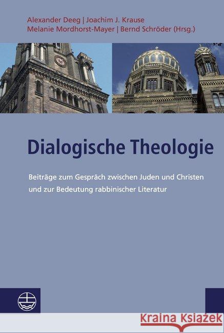 Dialogische Theologie: Beitrage Zum Gesprach Zwischen Juden Und Christen Und Zur Bedeutung Rabbinischer Literatur Deeg, Alexander 9783374064991 Evangelische Verlagsanstalt - książka