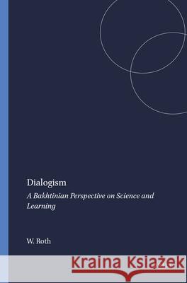 Dialogism Wolff-Michael Roth 9789087908621 Sense Publishers - książka