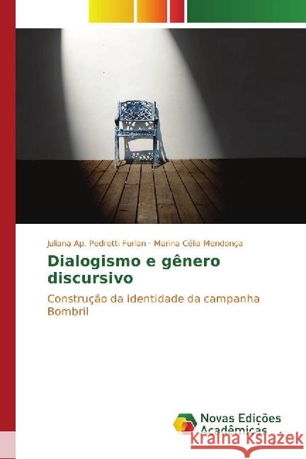 Dialogismo e gênero discursivo : Construção da identidade da campanha Bombril Ap. Pedretti Furlan, Juliana; Mendonça, Marina Célia 9783330748507 Novas Edicioes Academicas - książka