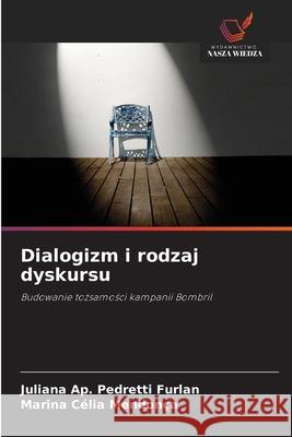 Dialogizm i rodzaj dyskursu Ap. Pedretti Furlan, Juliana, Mendonça, Marina Célia 9786209406553 Wydawnictwo Nasza Wiedza - książka