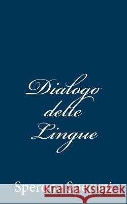 Dialogo delle Lingue Speroni, Sperone 9781482324754 Createspace - książka